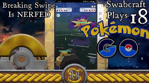 Swabcraft Plays 18: Pokemon Go Matches 5. Starting at Rank 10. Retro Cup!
