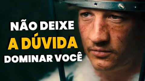 NÃO DEIXE A DÚVIDA DOMINAR VOCÊ [VÍDEO MOTIVACIONAL 2022]