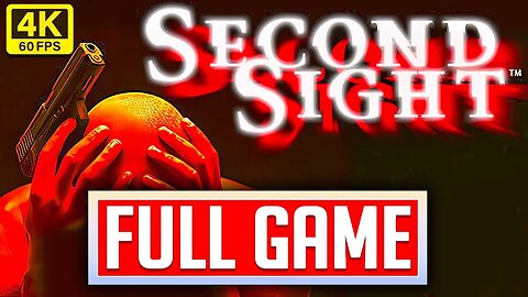 SECOND SIGHT Gameplay Walkthrough FULL GAME / No Commentary [4K 60FPS] (PC UHD)