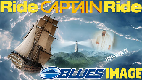 Ride Captain Ride by Blues Image ~ Make Christ Our Lord the Captain of your Vessel