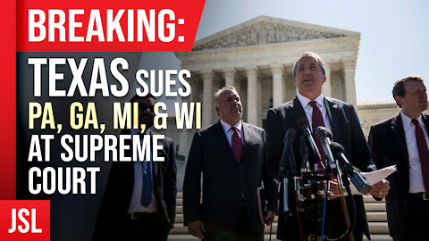 Breaking: Texas Sues PA, GA, MI, & WI at Supreme Court