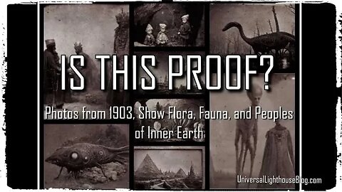 IS THIS PROOF? Photos from 1903 Show Flora, Fauna, and Peoples of Inner Earth #innerearth