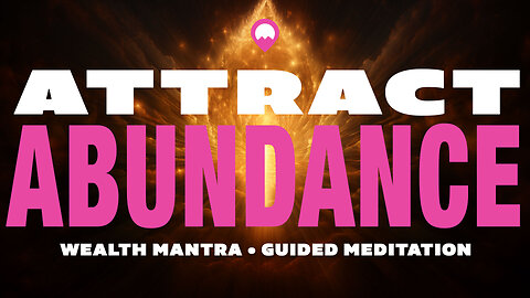 Attract Abundance: Guided Meditation for Welcoming Wealth