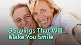 8 Sayings That Will Make You Smile