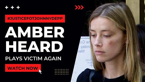 Amber Heard Plays VICTIM Right Before Trial vs Johnny Depp