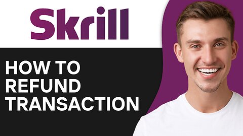 How To Refund Skrill Transaction