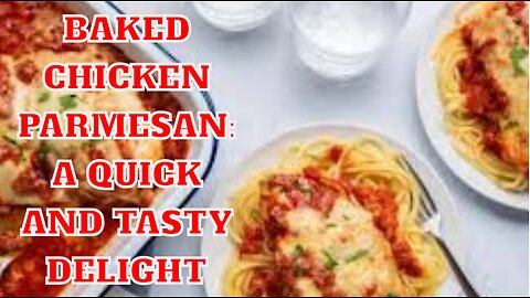 Baked Chicken Parmesan: A Quick and Tasty Delight