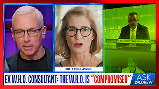 Ex WHO Consultant Says WHO Leadership is "Compromised" & Seizing Power Through New Pandemic Treaty w/ Dr. Tess Lawrie – Ask Dr. Drew