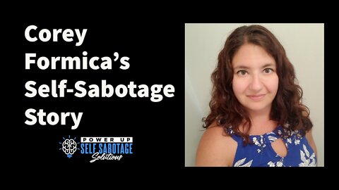 Corey Formica Shares Her Self Sabotage Story