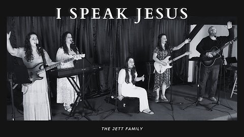 I Speak Jesus - cover by the Jett Family