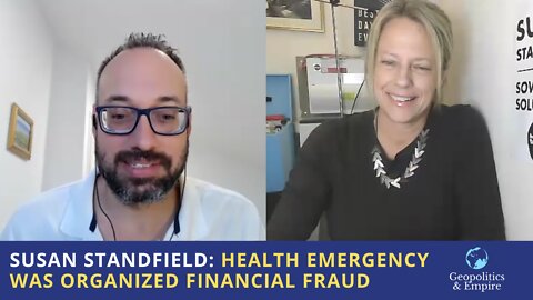 Susan Standfield: The Health Emergency Was Organized Large-Scale Financial Fraud