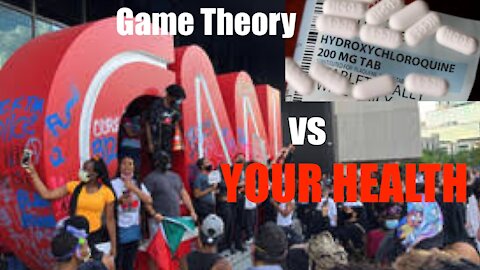Game Theory of Hydroxychloroquine, YOUR HEALTH vs Leftist Media and Orange Man Bad at cost to YOU