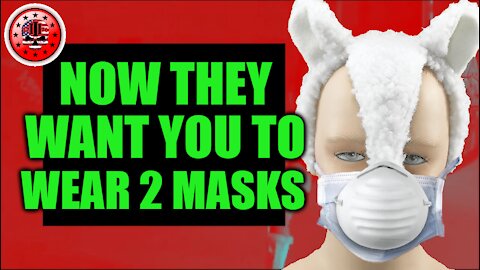 Now They Want You to Wear Two Masks