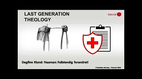Last Generation Theology | Naaman: Fullstendig forandre | Dagfinn Klund | Februar 2020