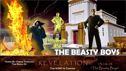 Revelation 13:10-14 "The Beasty Boys"