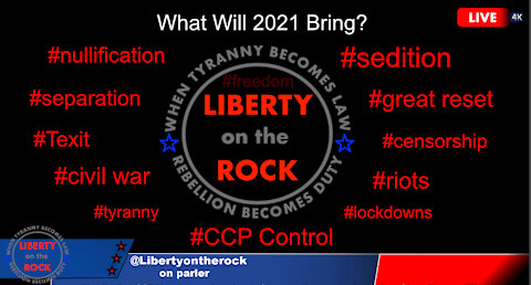 Liberty on the Rock EP9 - 2021 What will it bring?