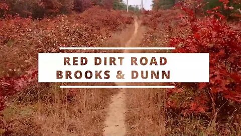 Red Dirt Road - Brooks And Dunn Lyrics