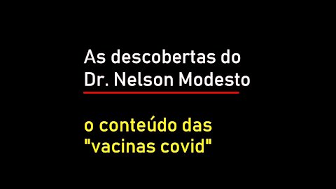 As descobertas do Dr. Nelson Modesto - o conteúdo das "vacinas"