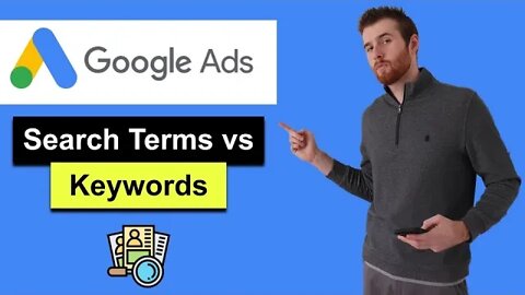 Search Terms vs Search Keywords (2022) - What Search Terms & Keywords Are Inside Google Ads