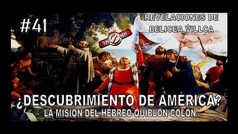 41. EL DESCUBRIMIENTO DE AMÉRICA - REVELACIONES DE BELICENA VILLCA