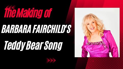 How Barbara Fairchild Got the Teddy Bear Song