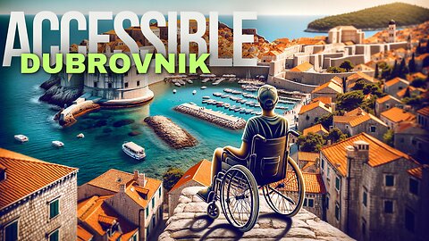 How To Explore Dubrovnik : A Disabled Traveler's Guide 👨‍🦽