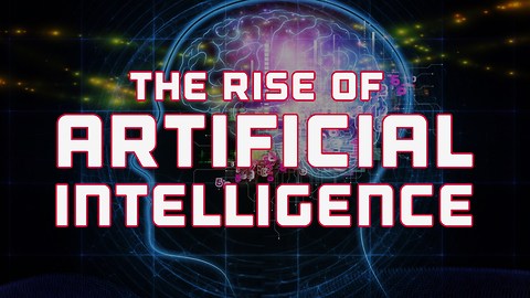 The Rise of Artificial Intelligence