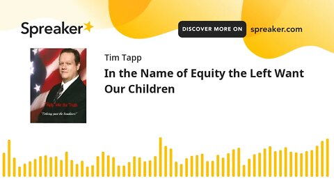 In the Name of Equity the Left Want Our Children