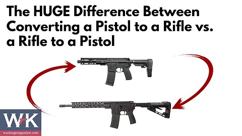 The HUGE Difference Between Converting a Pistol to a Rifle vs. a Rifle to a Pistol.