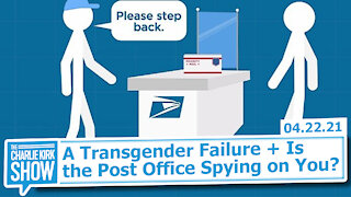 A Transgender Failure + Is the Post Office Spying on You? | The Charlie Kirk Show