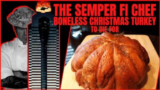 DEBONED CHRISTMAS TURKEY (TO DIE FOR!!) THE SEMPER FI CHEF JASON HERTHA