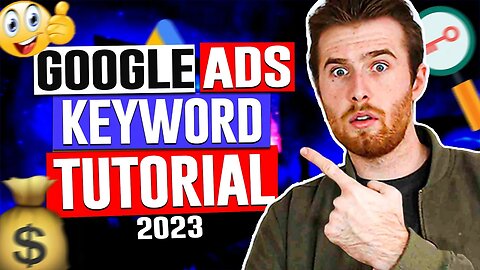 Google Ads Keyword Match Types Tutorial 2023