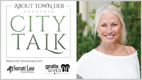 About Town Deb Presents City Talk - 02/24/21