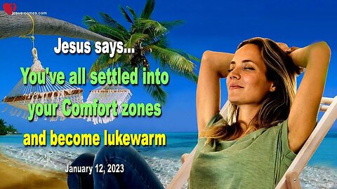 January 12, 2023 ❤️ You've all settled into your Comfort zones and become lukewarm