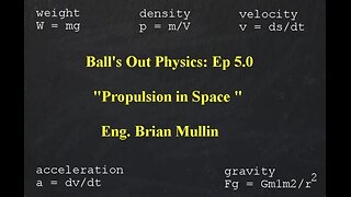 Ball's Out Physics: Part 8 of 11 - Propulsion in Space in Space