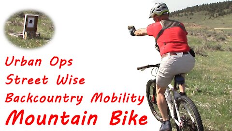 Mountain Bike - Urban Ops, Street Wise, Backcountry Mobility