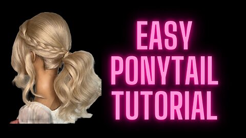 EASY BRAID AND PONYTAIL HACK WITH TUTORIAL