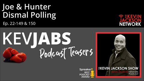 Joe & Hunter Biden Income, Mar-a-Largo, Polls - The Kevin Jackson Network KevJabs