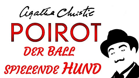 KRIMI Hörbuch - Agatha Christie - POIROT - DER BALL SPIELENDE HUND (2019) - TEASER