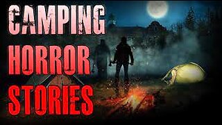 4 Freaky TRUE Camping Horror Stories