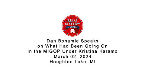 Dan Bonamie Speaks on MIGOP Under Kristina Karamo - March 02, 2024