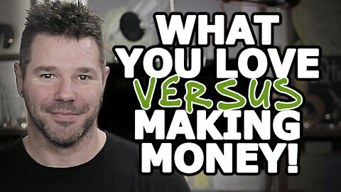 Do What You Love vs Make Money (Secret Trick!) @TenTonOnline