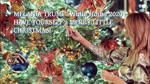 MELANIA TRUMP- WHITE HOUSE CHRISTMAS 2020