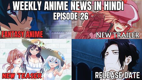 Weekly Anime News Hindi Episode 26 | WAN 26