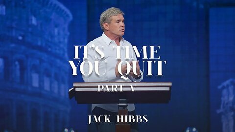 It's Time You Quit - Part 5 (Romans 8:12-17)
