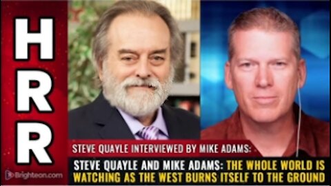 Steve Quayle and Mike Adams: World Watching West Burn To The Ground