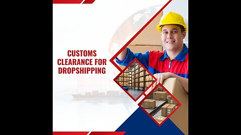 Customs Clearance for Dropshipping: A Step-by-Step Guide