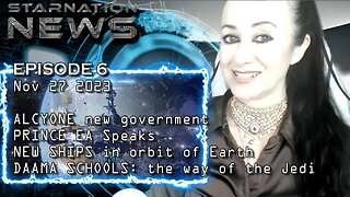 STAR NATION NEWS Ep 06 ~ Nov 27 2023 #disclosure #galacticfederation #aliens #update #anunnaki #UFO