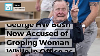 George HW Bush Now Accused of Groping Woman While in Office as President