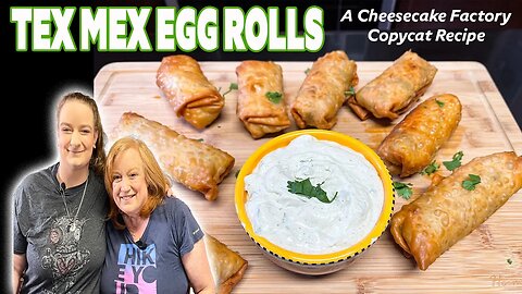 TEX MEX EGG ROLLS A Cheesecake Factory Copycat Appetizer Recipe
